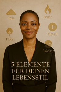 „Porträt einer lächelnden, eleganten Frau mit dunkler Haut in schwarzer Bluse vor beigem Hintergrund, umgeben von Symbolen der fünf Elemente der TCM – Feuer, Erde, Metall, Wasser und Holz – mit der Aufschrift ‚5 Elemente für deinen Lebensstil‘.“